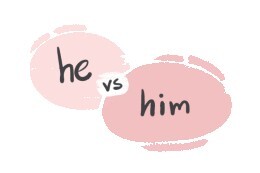 "He" vs. "Him" in the English Grammar