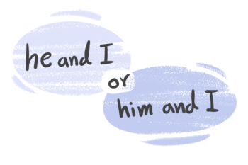 "He and I" or "Him and I" in the English Grammar