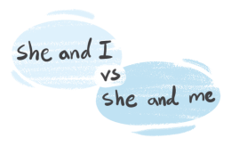 "She" and "I" vs. "She" and "Me"