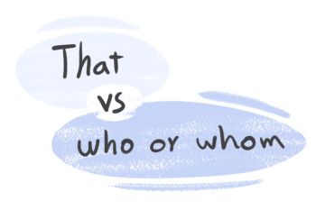 "That" vs. "Who" or "Whom" in the English Grammar