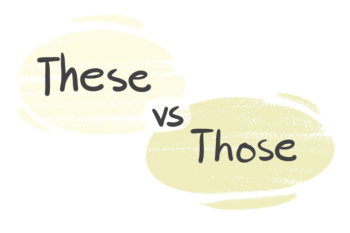 "These" vs. "Those" in the English Grammar