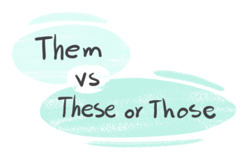 "Them" vs. "These" or "Those" in the English Grammar