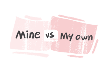 "Mine" vs. "My Own" in the English Grammar
