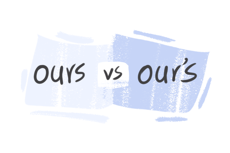 "Ours" or "Our's" Which one is correct?