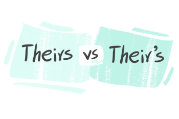 "Theirs" vs. "Their's" in the English Grammar