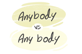 "Anybody" vs. "Any Body" in the English Grammar