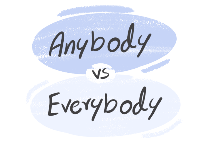 "Anybody" vs. "Everybody" in the English Grammar