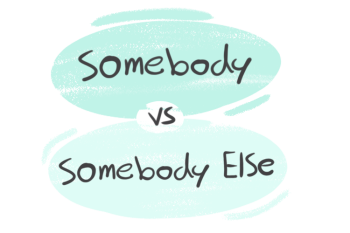 "Somebody" vs. "Somebody Else" in English Grammar