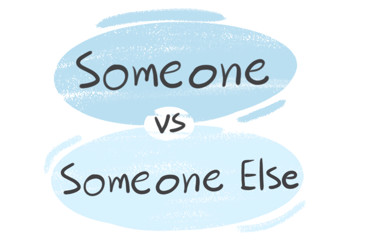 "Someone" vs. "Someone Else" in English Grammar