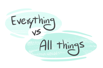"Everything" vs. "All" Things in English Grammar