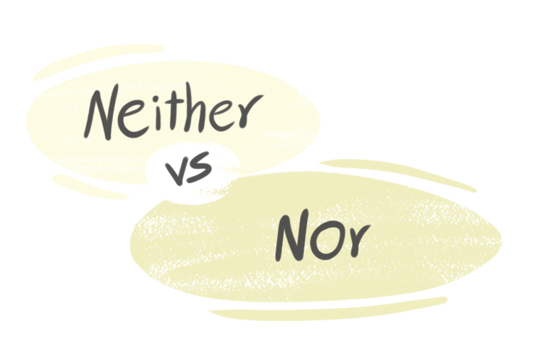 "Neither" vs. "Nor" in the English Grammar