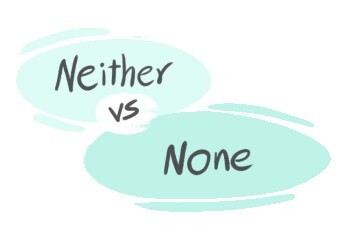 "Neither" vs. "None" in the English Grammar