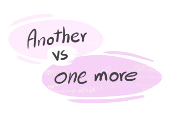 "Another" vs. "One More" in the English Grammar