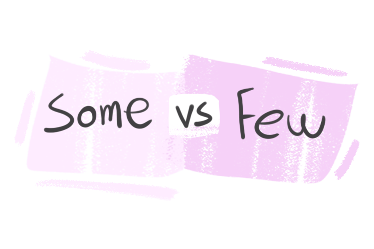 "Some" vs. "Few" in the English Grammar
