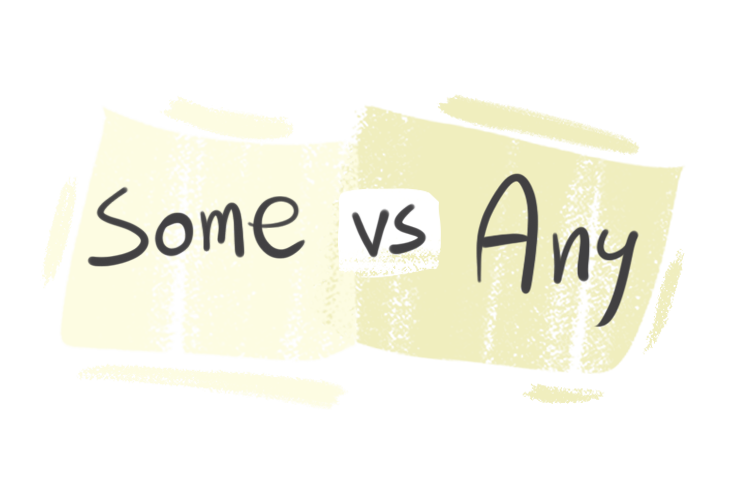 "Some" vs. "Any" in the English Grammar