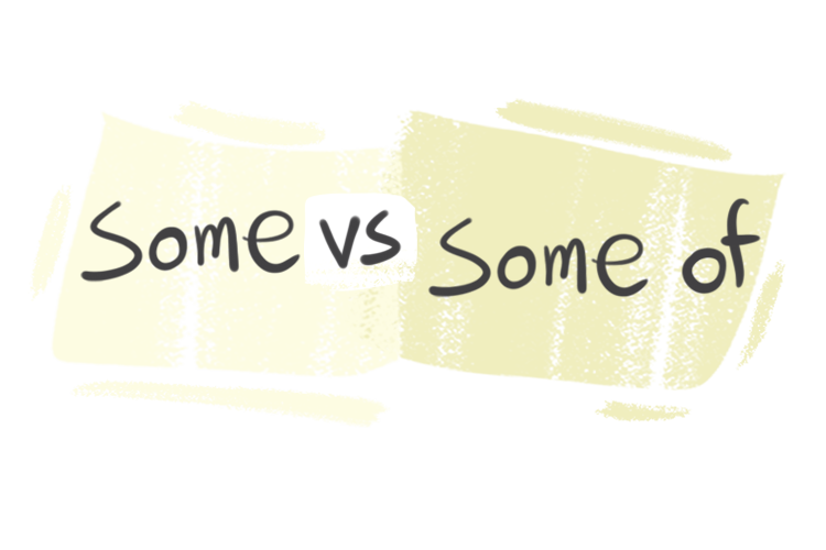 "Some" vs. "Some of" in the English Grammar