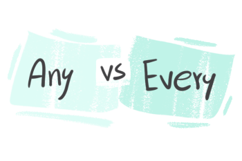 "Any" vs. "Every" in the English Grammar