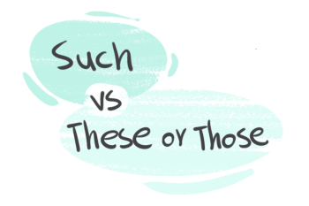 "Such" vs. "These" or "Those" in the English Grammar