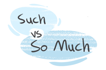 "Such" vs. "So Much" in the English Grammar