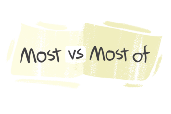 "Most" vs. "Most of" in English Grammar