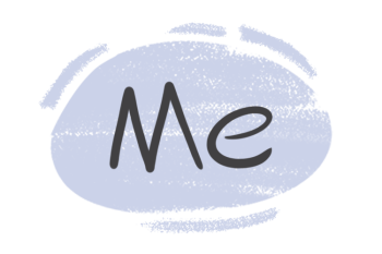 The Pronoun "Me" in the English Grammar