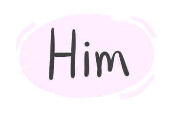 The Pronoun "Him" in the English Grammar