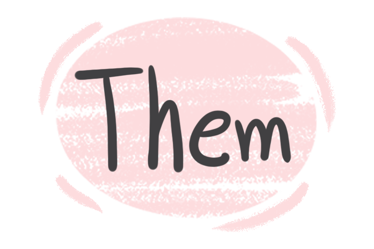 The Pronoun "Them" in the English Grammar