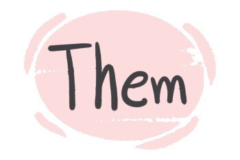 The Pronoun "Them" in the English Grammar | LanGeek