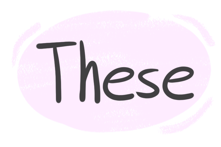 The Pronoun "These" in the English Grammar