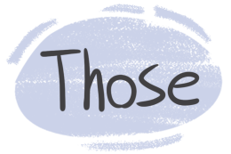 The Pronoun "Those" in the English Grammar