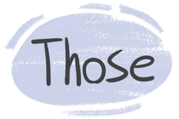 The Pronoun "Those" in the English Grammar