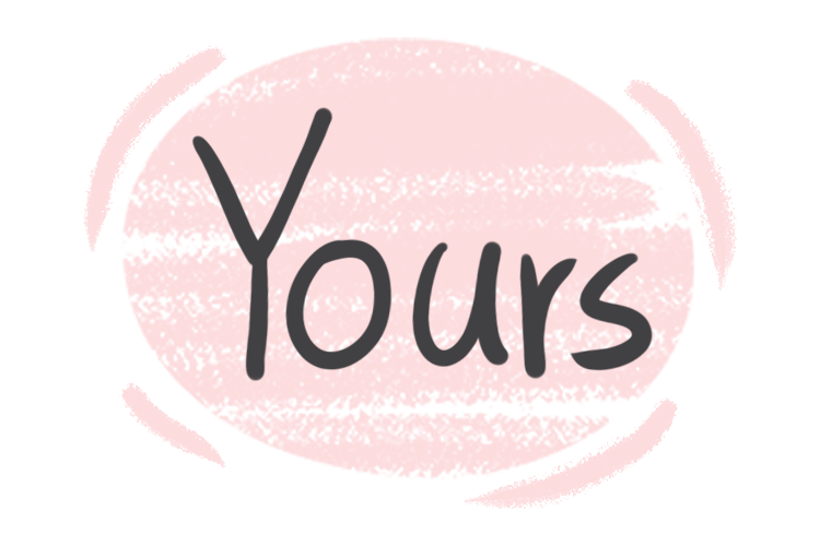 The Pronoun "Yours" in the English Grammar