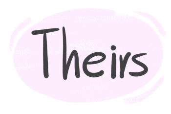 The Pronoun "Theirs" in the English Grammar