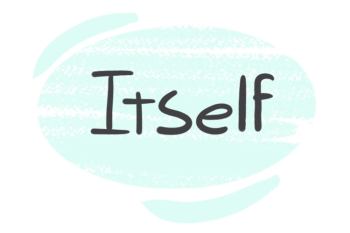 How to Use "Itself" in the English Grammar