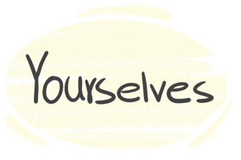 The Pronoun "Yourselves" in the English Grammar