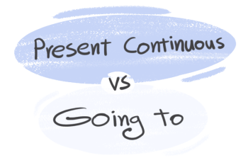 Present Continuous vs. Going To