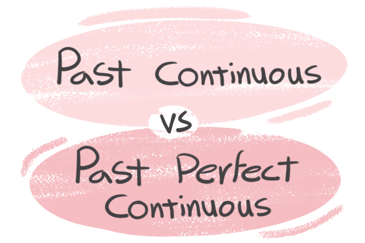 "Past Continuous" vs. "Past Perfect Continuous" in the English Grammar