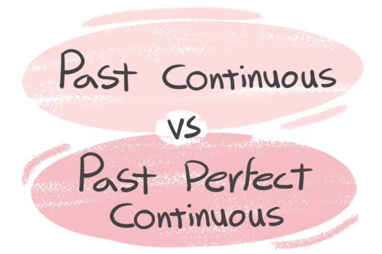 Past Continuous Vs Past Perfect Continuous In The English Grammar