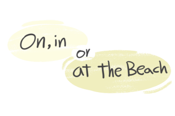 "On," "In," or "At The Beach" in the English grammar