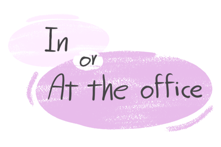 "In" or "At The Office" in the English grammar