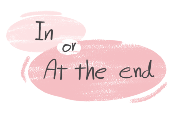 "In" or "At The End" in the English grammar