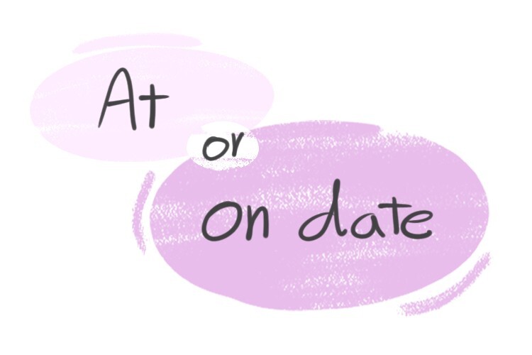  At Or On Date In The English Grammar LanGeek