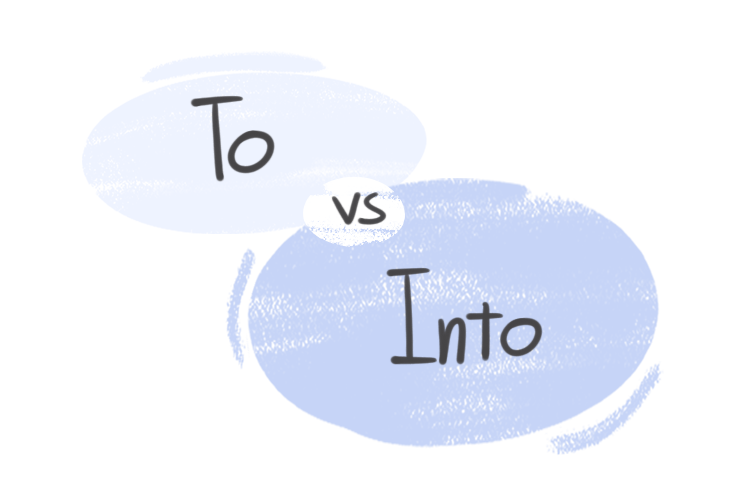 To vs. Into