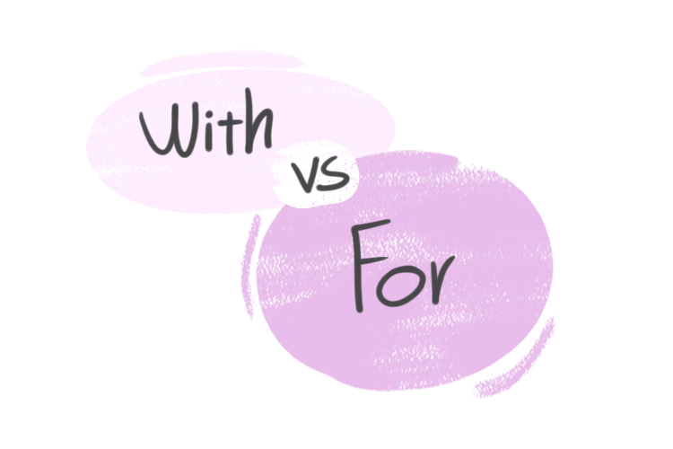 "With" vs. "For" in the English grammar