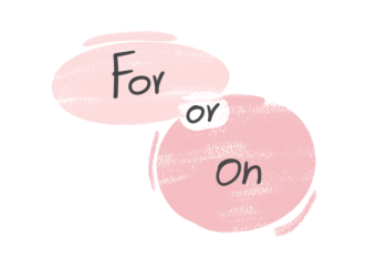 "For" or "On" in the English grammar