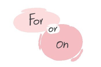 "For" or "On" in the English grammar | LanGeek