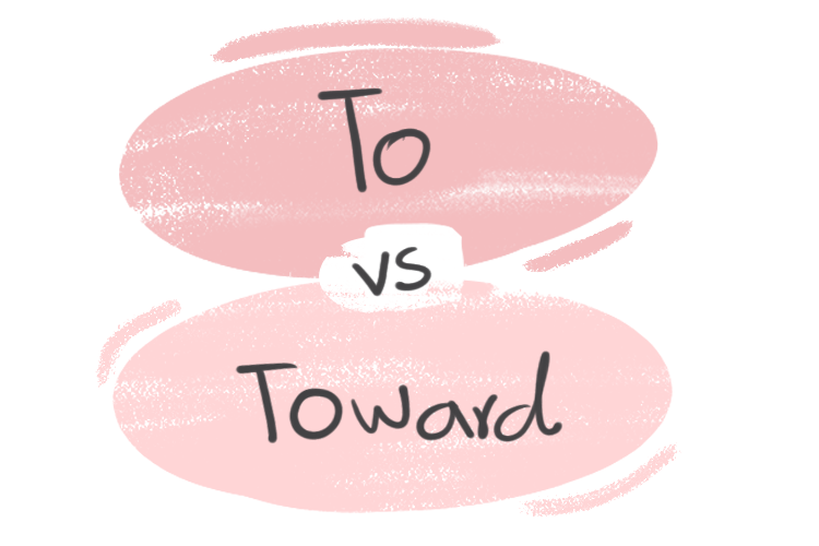 "To" vs. "Toward" in the English grammar