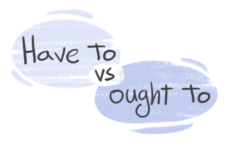 "Have To" vs. "Ought To" in the English grammar