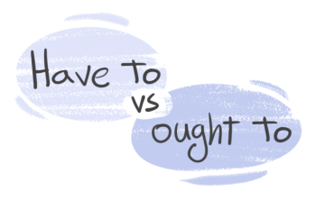 "Have To" vs. "Ought To" in the English grammar