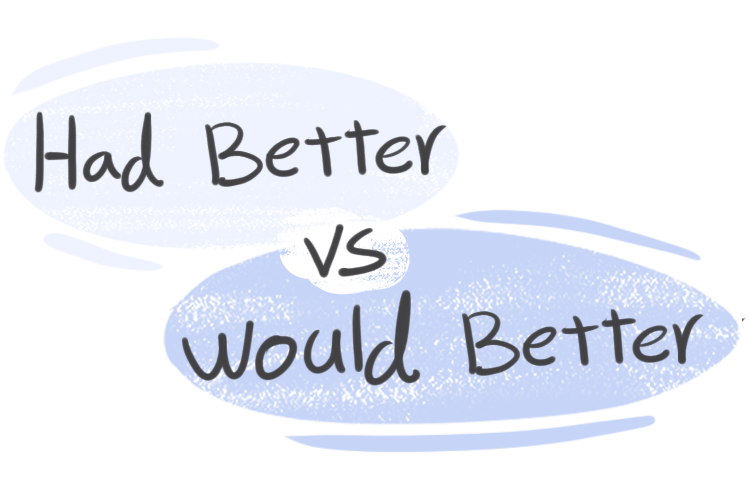 "Had Better" vs. "Would Better" in the English grammar